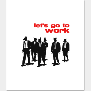 Let's Go To Work Posters and Art